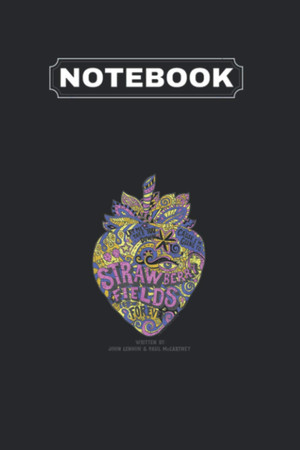 Cover of Notebook: Strawberry Fields Forever Notebook 6in X 9in X 125 Pages White Paper Blank Journal With Black Cover for Mom or Teacher or Teenage and Kid