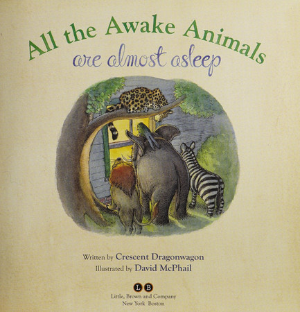 Cover of All the Awake Animals (are Almost Asleep)