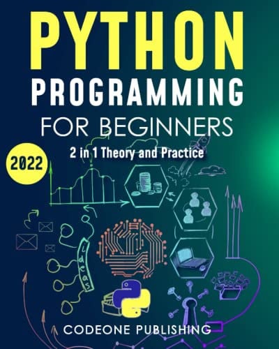 Cover of Python Programming for Beginners The #1 Python Programming Crash Course for Beginners to Learn Python Coding Well & Fast (with Hands-on Exercises) : 2 in 1 Theory and Practice