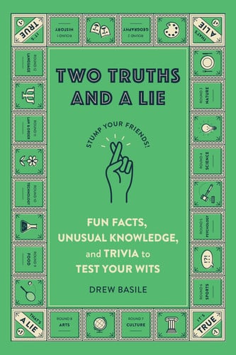 Cover of Two Truths and a Lie: Fun Facts, Unusual Knowledge, and Trivia to Test Your Wits