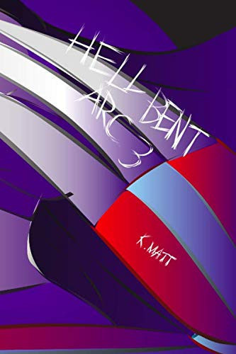 Cover of Hell Bent Arc 3 (Hell Bent Full Arcs)