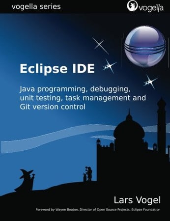 Cover of Eclipse IDE Java Programming, Debugging, Unit Testing, Task Management and Git Version Control With Eclipse